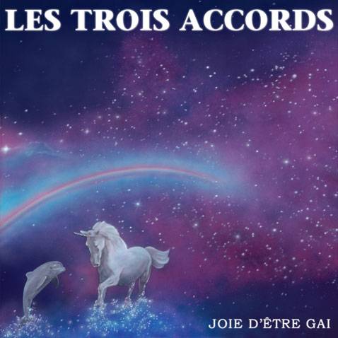 Les Trois Accords : Joie d'Être Gai